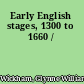 Early English stages, 1300 to 1660 /