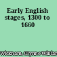 Early English stages, 1300 to 1660