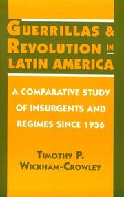 Guerrillas and revolution in Latin America : a comparative study of insurgents and regimes since 1956 /
