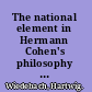 The national element in Hermann Cohen's philosophy and religion