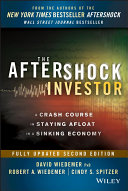 The aftershock investor : a crash course in staying afloat in a sinking economy /