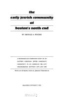 The early Jewish community of Boston's North End ; a sociologically oriented study of an Eastern European Jewish immigrant community in an American big-city neighborhood between 1870 and 1900 /