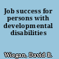 Job success for persons with developmental disabilities