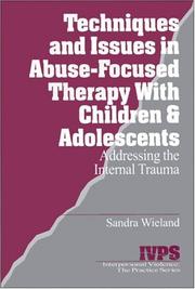 Techniques and issues in abuse-focused therapy with children & adolescents : addressing the internal trauma /