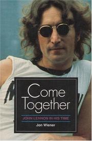 Come together : John Lennon in his time /