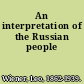 An interpretation of the Russian people