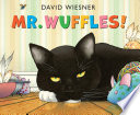 Mr. Wuffles! /