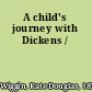 A child's journey with Dickens /