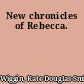 New chronicles of Rebecca.