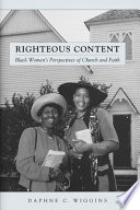 Righteous content : Black women's perspectives of church and faith /