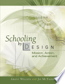 Schooling by design mission, action, and achievement /