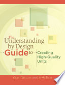 The understanding by design guide to creating high-quality units /