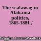 The scalawag in Alabama politics, 1865-1881 /