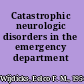 Catastrophic neurologic disorders in the emergency department