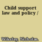 Child support law and policy /