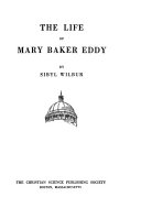 The life of Mary Baker Eddy /