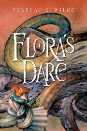 Flora's dare : how a girl of spirit gambles all to expand her vocabulary, confront a bouncing boy terror, and try to save Califa from a shaky doom (despite being confined to her room) /