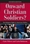 Onward Christian soldiers? the religious right in American politics /