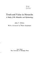 Truth and value in Nietzsche : a study of his metaethics and epistemology /