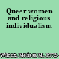 Queer women and religious individualism