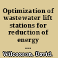 Optimization of wastewater lift stations for reduction of energy usage and greenhouse gas emissions /