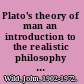 Plato's theory of man an introduction to the realistic philosophy of culture.