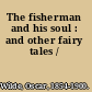The fisherman and his soul : and other fairy tales /