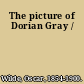 The picture of Dorian Gray /