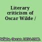 Literary criticism of Oscar Wilde /