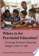 Where to for provincial education? reviewing provincial education budgets 2006 to 2012 /