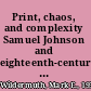 Print, chaos, and complexity Samuel Johnson and eighteenth-century media culture /