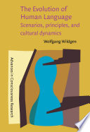 The evolution of human language scenarios, principles, and cultural dynamics /