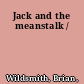 Jack and the meanstalk /