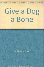 Give a dog a bone /
