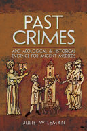 Past crimes : archaeological and historical evidence for ancient misdeeds /