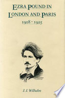 Ezra Pound in London and Paris, 1908-1925 /