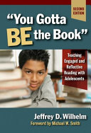 You gotta be the book : teaching engaged and reflective reading with adolescents /