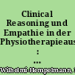 Clinical Reasoning und Empathie in der Physiotherapieausbildung. : Darstellung und Evaluation eines Unterrichtskonzeptes zur Förderung der emotionalen Kompetenz in der frühen Ausbildungsphase der Physiotherapie /