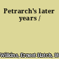 Petrarch's later years /