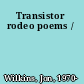 Transistor rodeo poems /