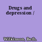 Drugs and depression /