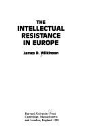 The intellectual resistance in Europe /