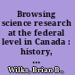 Browsing science research at the federal level in Canada : history, research activities and publications /