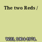 The two Reds /