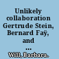 Unlikely collaboration Gertrude Stein, Bernard Faÿ, and the Vichy dilemma /