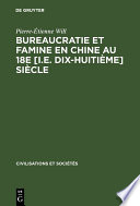 Bureaucratie et Famine en Chine au [I. E. Dix-Huitième] Siècle /