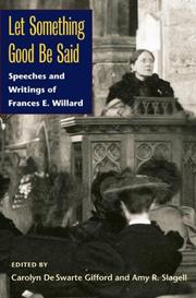 Let something good be said : speeches and writings of Frances E. Willard /