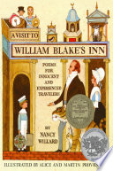 A visit to William Blake's inn : poems for innocent and experienced travelers /