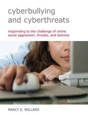Cyberbullying and cyberthreats : responding to the challenge of online social aggression, threats, and distress /