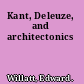 Kant, Deleuze, and architectonics